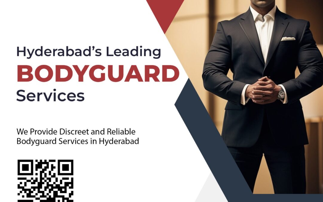 Hyderabad’s Leading Bodyguard Services